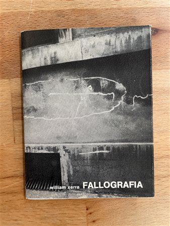 CATALOGHI AUTOGRAFATI (WILLIAM XERRA) - William Xerra. Fallografia, 1982