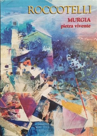 ROCCOTELLI MICHELE Minervino Murge 1946 "Catalogo"