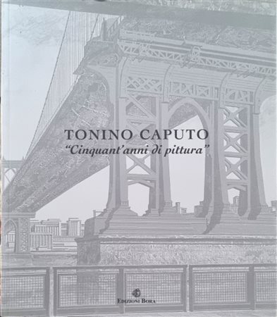 CAPUTO TONINO Lecce 1933 - 2021 "Catalogo"