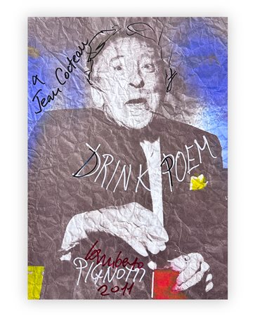 LAMBERTO PIGNOTTI (1926) - Drink poem - A Jean Cocteau, 2011