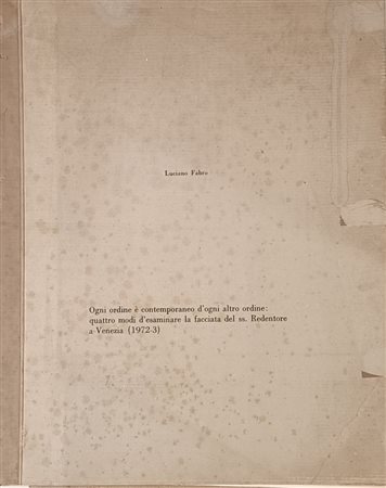 FABRO LUCIANO Torino (To) 1936 Ogni ordine è contemporaneo d’ogni altro...