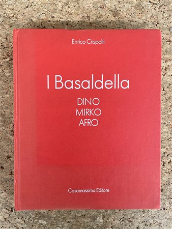 AFRO, MIRKO E DINO BASALDELLA - I Basaldella. Dino Mirko Afro, 1984