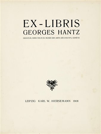 Jules Georges Hantz, Ex Libris Georges Hantz. 1908. Album in cartone telato...