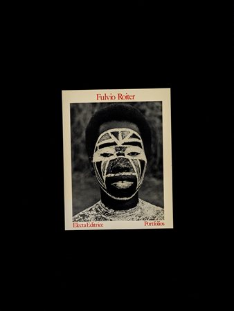 Fulvio Roiter (1926 - 2016)  - Fulvio Roiter - Electa Editrice Portfolios, 1973/1976