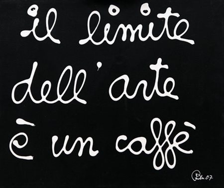 BEN VAUTIER Napoli 1935 Il limite dell'arte è un caffè, 2007 acrilico su tela...