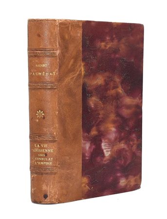 d’Almeras, Henri: La Vie Parisienne sous le Consulat et l’Empire, s.d....