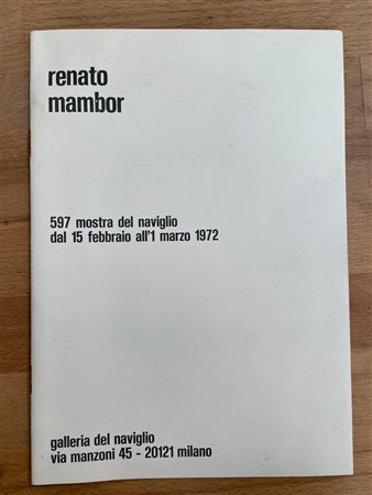 CATALOGHI AUTOGRAFATI (RENATO MAMBOR) - Renato Mambor. 597esima mostra del Naviglio, 1972
