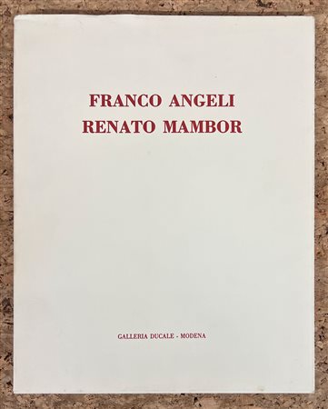 FRANCO ANGELI / RENATO MAMBOR - Franco Angeli - Renato Mambor. Percorso anni '60 - '70, 1991