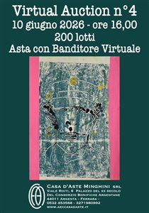 CASA D’ASTE MINGHINI ARGENTA VIRTUAL AUCTION N° 4 - 200 Lotti -  Asta con banditore virtuale