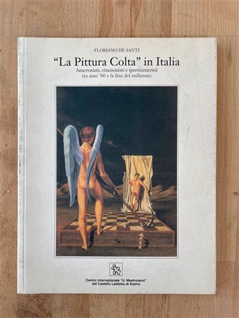 LA PITTURA COLTA - La pittura colta in Italia. Anacronisti, citazionisti e ipermanieristi tra anni '80 e la fine del millennio, 1996