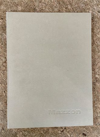 EDIZIONI D’ARTE (GALLIANO MAZZON) - L’essenza dell’essere. Fuga di Galliano Mazzon verso gli altipiani, 1972