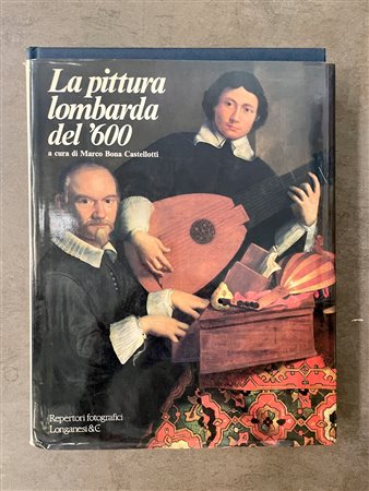 PITTURA LOMBARDA DELL'600 - Pittura lombarda del '600, 1985