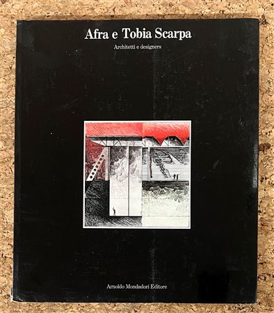 AFRA E TOBIA SCARPA - Afra e Tobia Scarpa. Architetti e designers, 1985