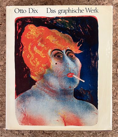MONOGRAFIE DI ARTE GRAFICA (OTTO DIX) - Otto Dix. Das graphische Werk, 1970