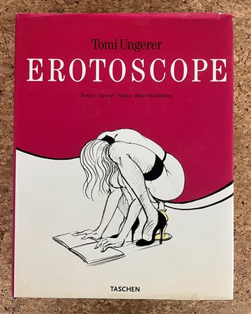 TOMI UNGERER - Tomi Ungerer. Erotoscope, 2001
