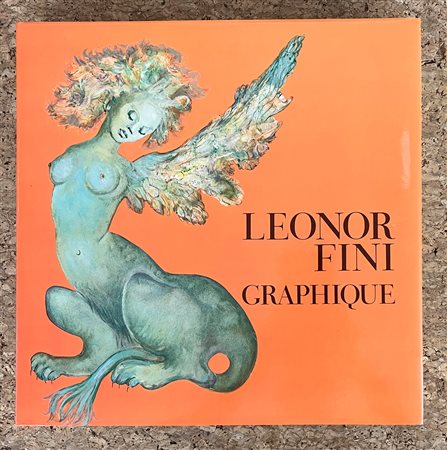 MONOGRAFIE DI ARTE GRAFICA (LEONOR FINI) - Leonor Fini. Graphique, 1976