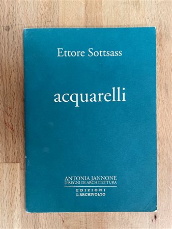 ETTORE SOTTSASS - Ettore Sottsass. Acquarelli, 1994