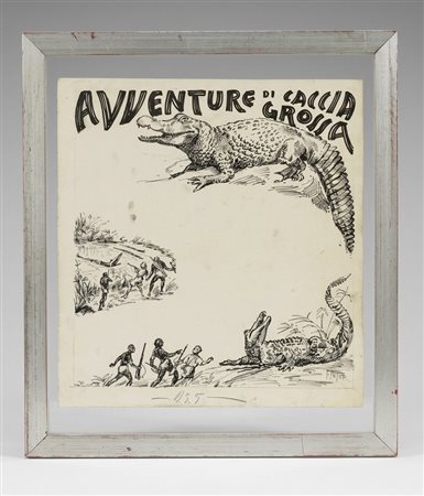 Pietro  Pietra (Bologna, 28/01/1885 - 20/01/1956) 
"Avventure di caccia grossa" 
Pennarello e china su carta Cm 30x28
