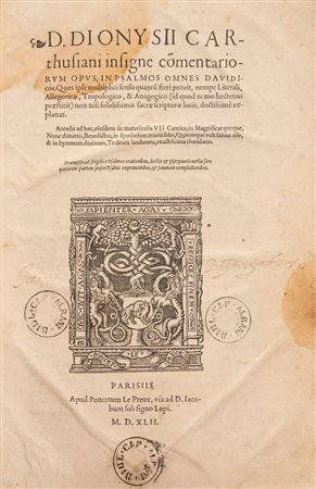 Dionigi il Certosino - D. Dionysii Carthusiani insigne comentariorum Opus in Psalmos Omnes Davidicos, 1542