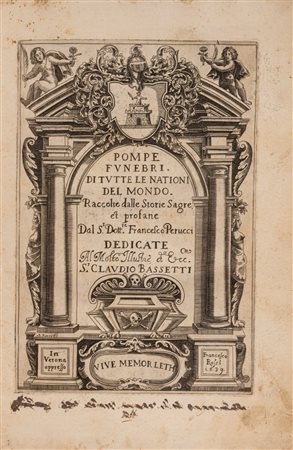 Francesco Perucci - Pompe funebri di tutte le nazioni del mondo raccolte dalle Storie Sagre, et profane ..., 1639