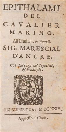 Gio. Battista Marino - Epithalami del caualier Marino. All'illustriss. & eccell. sig. marescial d'Ancre, 1624