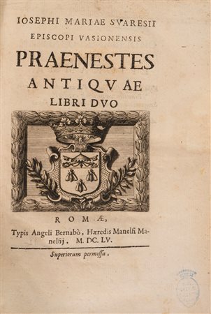 Joseph Marie Suares - Praenestes Antiquae Libri duo, 1655