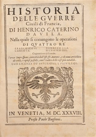 Enrico Caterino Davila - Historia delle guerre civili di Francia, 1638