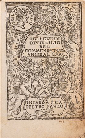 Publio Virgilio Marone - Dell'Eneide di Virgilio del commendatore Annibal Caro, 1630