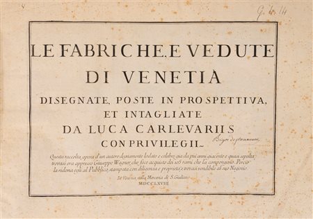 Carlevarijs Luca - Le fabriche, e vedute di Venetia disegnate, poste in prospettiva, et intagliate da Luca Carlevariis, 1768