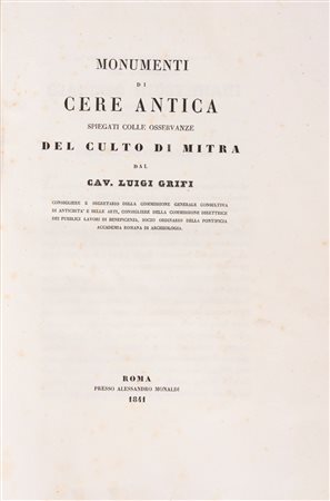 Luigi Grifi - Monumenti di Cere Antica spiegati colle osservanze del Culto di Mitra, 1841