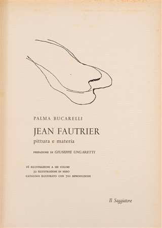 Palma Bucarelli - Jean Fautrier. Pittura e materia Prefazione di Giuseppe Ungaretti, 1960