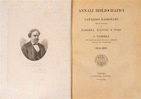 Gasparo Barbera - Annali bibliografici e catalogo ragionato delle edizioni Barbèra, Bianchi e comp. 1854-1880, 1904