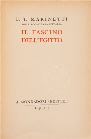 Filippo Tommaso Marinetti (Alessandria d’Egitto 1876 - Bellagio 1944)  - Il fascino dell’Egitto, 1933