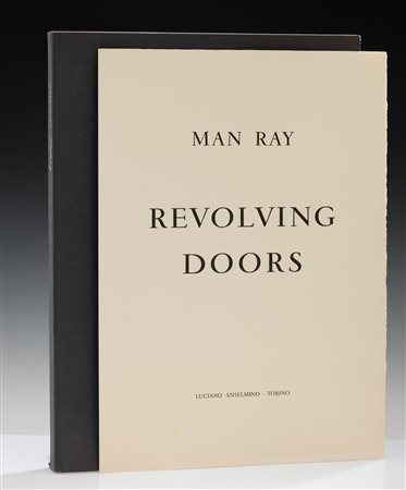 Man Ray 1890 Filadelfia (USA)-1976 Parigi, Revolving Doors Es. 1/100....