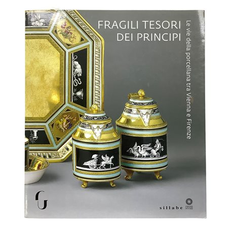 Fragili tesori dei Principi - Le vie della porcellana tra Vienna e Firenze, 2018