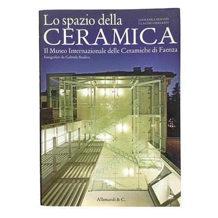Lo spazio della ceramica - Il Museo Internazionale delle Ceramiche di Faenza fotografato da Gabriele Basilico, 2011