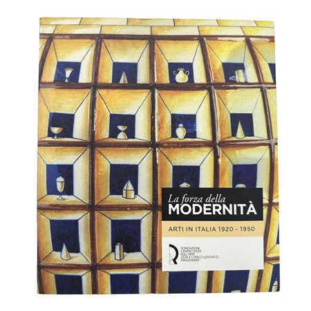 La forza della modernità - Arti in Italia 1920-1950, 2013