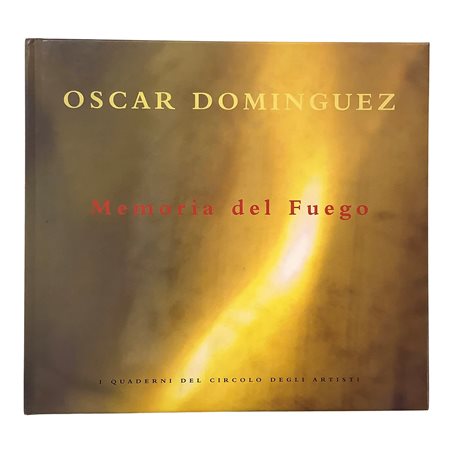 Oscar Dominguez. Memoria del Fuego, 2004