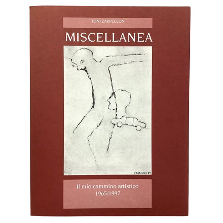 Toni Zarpellon - Miscellanea - Il mio cammino artistico 1965/1997, 1997