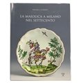 Raffaele Usenda - La maiolica a Milano nel Settecento, 2025