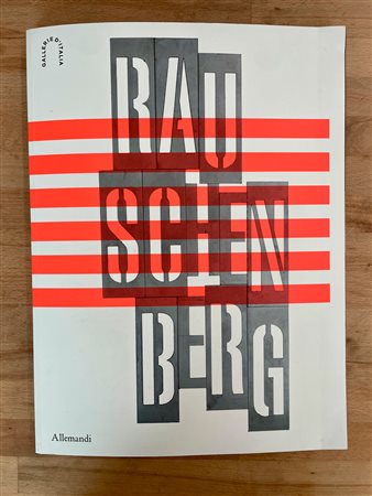ROBERT RAUSCHENBERG - Robert Rauschenberg, 2025