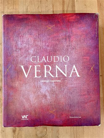 CLAUDIO VERNA - Claudio Verna. Catalogo ragionato, 2010
