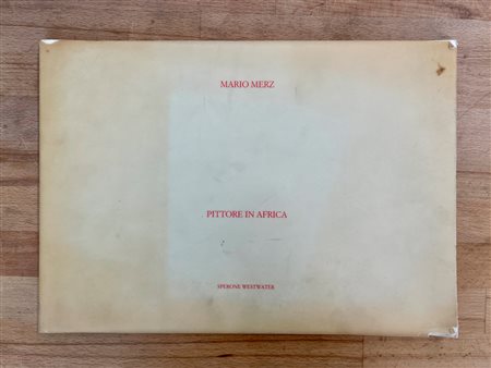MARIO MERZ - Mario Merz. Pittore in Africa, 1984