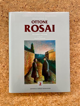 OTTONE ROSAI - Ottone Rosai. Catalogo generale delle opere. Secondo volume, 2023