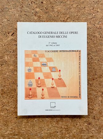 EUGENIO MICCINI - Eugenio Miccini. Catalogo generale delle opere di Eugenio Miccini, 2° volume dal 1962 al 2005, 2010