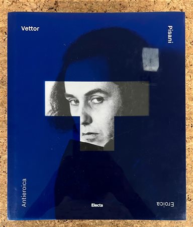 VETTOR PISANI - Vettor Pisani. Eroica / Antieroica, 2014