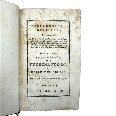 Francesco Ferrara (1767 - 1850)  - Storia generale dell'Etna, 1793