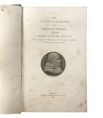 Charles  Babbage (1791 - 1871)  - On the Economy of Machinery and Manufactures, 1832