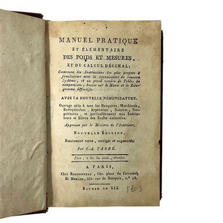 Manuel pratique et élémentaire des poids et mesures, et du calcul décimal, 1803 (Nivose an XII)