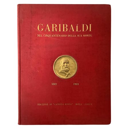 Garibaldi nel cinquantenario della sua morte 1882-1932, 1932